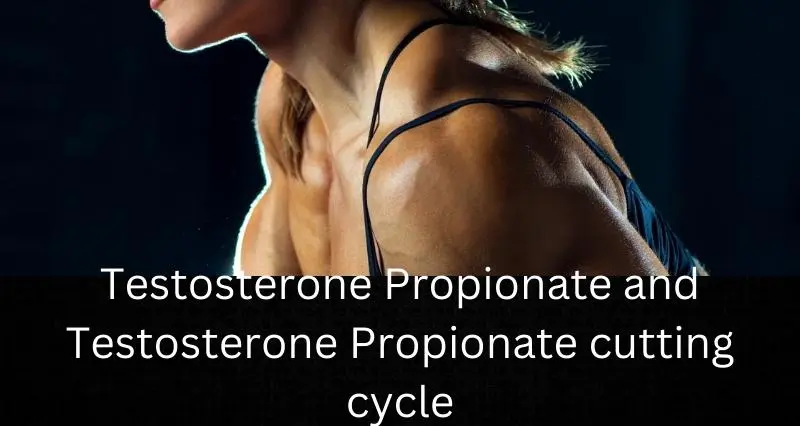 Testosterone-Propionate-and-Testosterone-Propionate-cutting-cycle